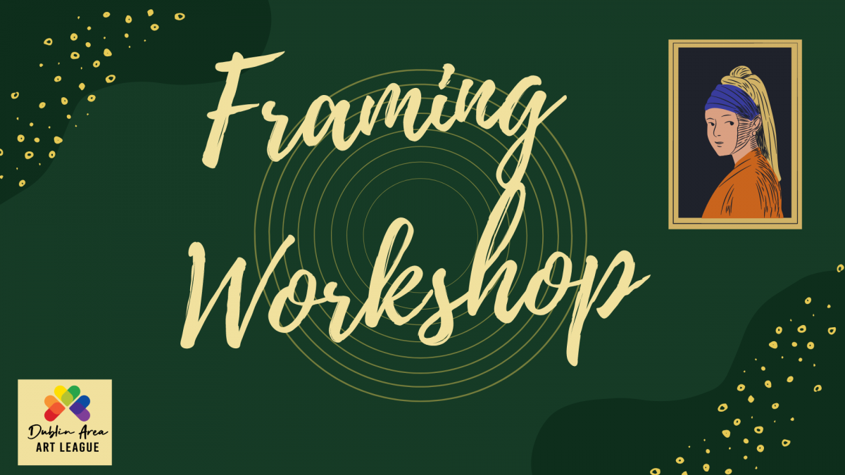 Free Framing for DAAL Members Dublin Area Art League